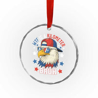 WTF Is A Kilometer Bruh Crystal Glass Ornament Funny Patriotic American Bald Eagle - Wonder Print Shop