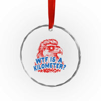 WTF Is A Kilometer Funny American Bald Eagle Crystal Glass Ornament Patriotic 4th of July Humor