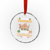 Xmas Baking Crystal Glass Ornament Official Gingerbread House Construction Crew TS09