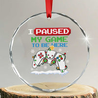 Xmas Gamer Crystal Glass Ornament I Paused My Game To Be Here TS09