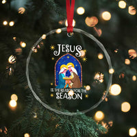 Xmas Nativity Crystal Glass Ornament Jesus Is The Reason For The Season TS09