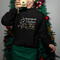 We Can Leave The Christmas Lights Up 'Till January Xmas Tree Sweatshirt - Wonder Print Shop