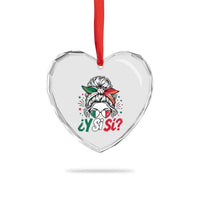 Y Si Si Mexican Flag Messy Bun with Sunglasses Graphic Heart Crystal Glass Ornament What If Yes Mexico Latina Pride