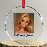 Ya'll Need Jesus Disgusted Face Christian Funny Crystal Glass Ornament