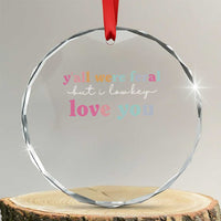 Y'all Were Feral But I Low Key Love You Crystal Glass Ornament Funny Retro End of School Year Teacher Typography
