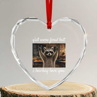 Y'all Were Feral But I Lowkey Love You Heart Crystal Glass Ornament Funny Raccoon Teacher