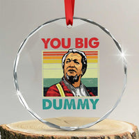 You Big Dummy Sanford Crystal Glass Ornament Funny 90s Meme TS10