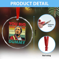 You Big Dummy Sanford Crystal Glass Ornament Funny 90s Meme - Wonder Print Shop