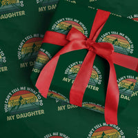 You Cant Tell Me What to Do Youre Not My Daughter Wrapping Paper Roll Funny Girl Dad Saying Gag Gift