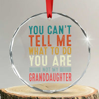 You Can't Tell Me What To Do You're Not My Granddaughter Crystal Glass Ornament Funny Grandpa Grandfather Retro - Wonder Print Shop