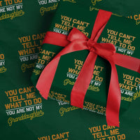You Can't Tell Me What To Do You're Not My Granddaughter Wrapping Paper Roll Funny Grandpa - Wonder Print Shop