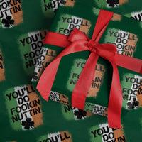 You Will Fookin Nuttin Irish Flag Pride Notorious Wrapping Paper Roll
