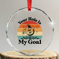Your Hole Is My Goal Crystal Glass Ornament Funny Golf Gift TS12