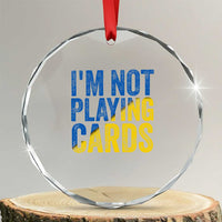 Zelensky I'm Not Playing Cards Crystal Glass Ornament - Wonder Print Shop