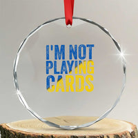 Zelensky I'm Not Playing Cards Crystal Glass Ornament TS02