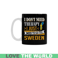 i-dont-need-therapy-sweden-mug