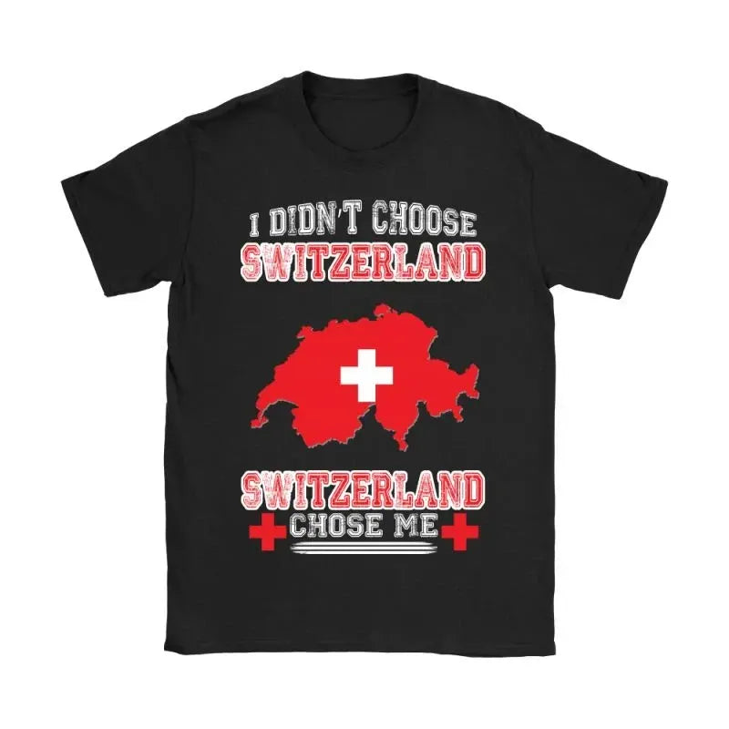 i-didnt-choose-switzerland-switzerland-chose-me-t-shirt