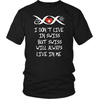 Switzerland Will Always Live In Me T Shirt RLT13 - Wonder Print Shop