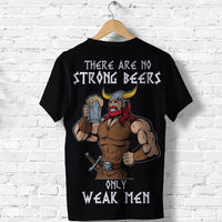 Viking Viking Beer There Are No Strong Beers, Only Weak Men T Shirt RLT12 - Wonder Print Shop