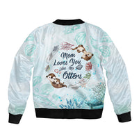 Mom Love You Like No Otter Sleeve Zip Bomber Jacket TS07 - Wonder Print Shop