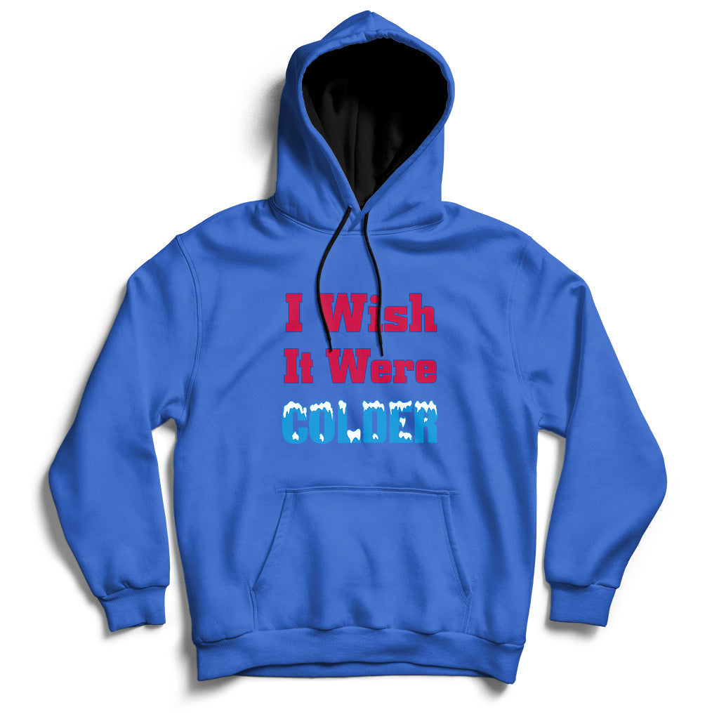 Sarcastic Bills Troll Saying I Wish It Were Colder Hoodie - Wonder Print Shop