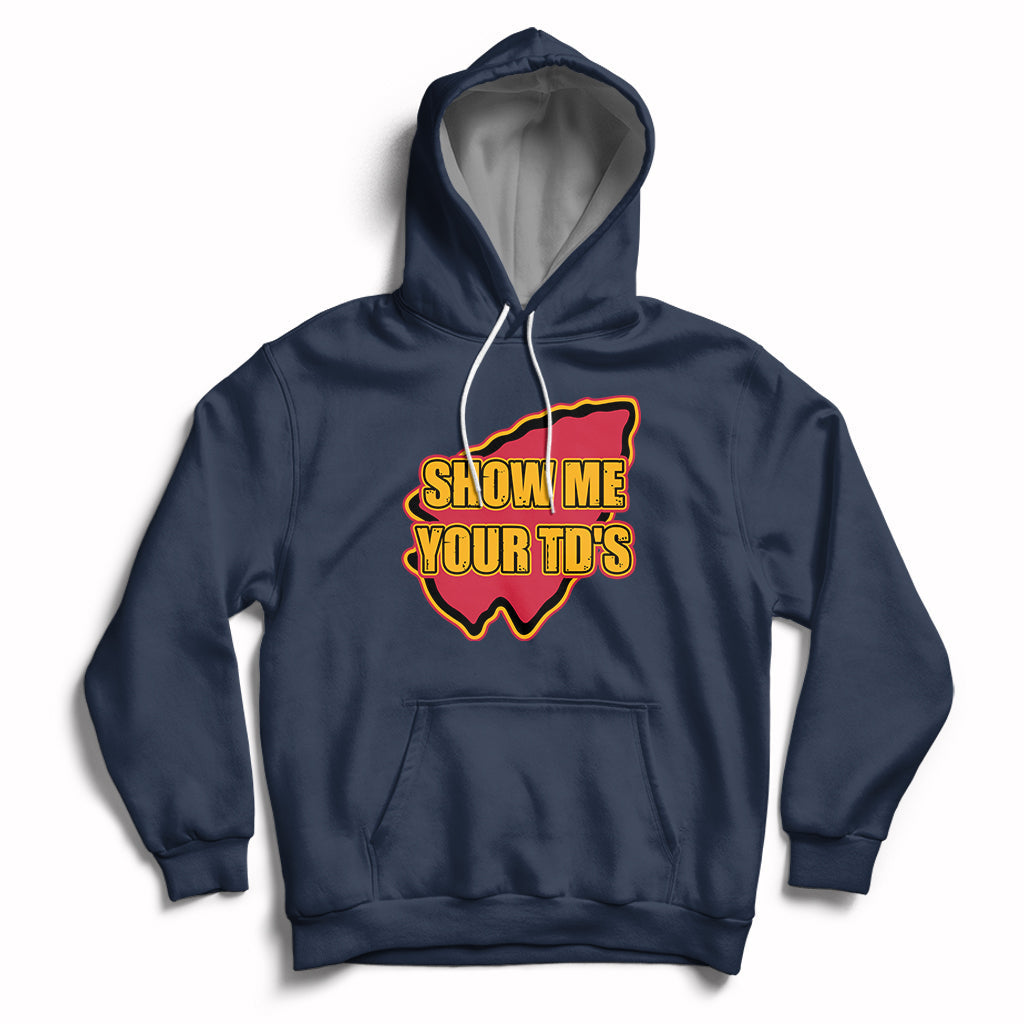 Funny Show Me Your TDs Funny Football Hoodie - Wonder Print Shop