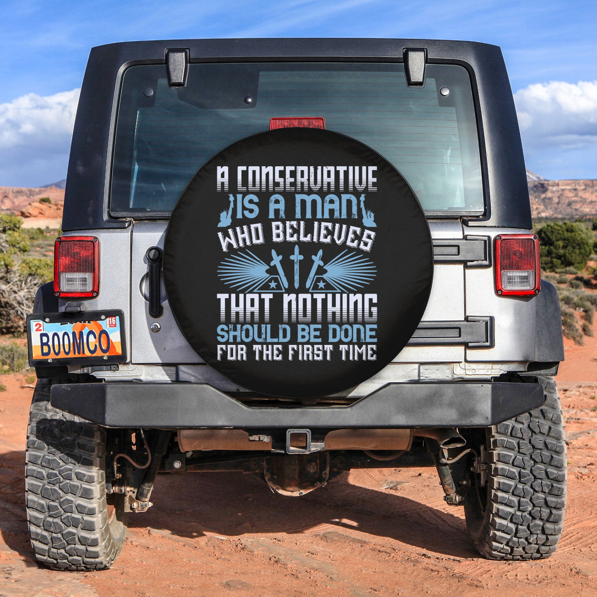 4th Of July Tire Covers - A Conservative Is A Man Who Believes That Nothing Should Be Done For The First Time Spare Tire Cover NO.1 LT8 - Wonder Print Shop