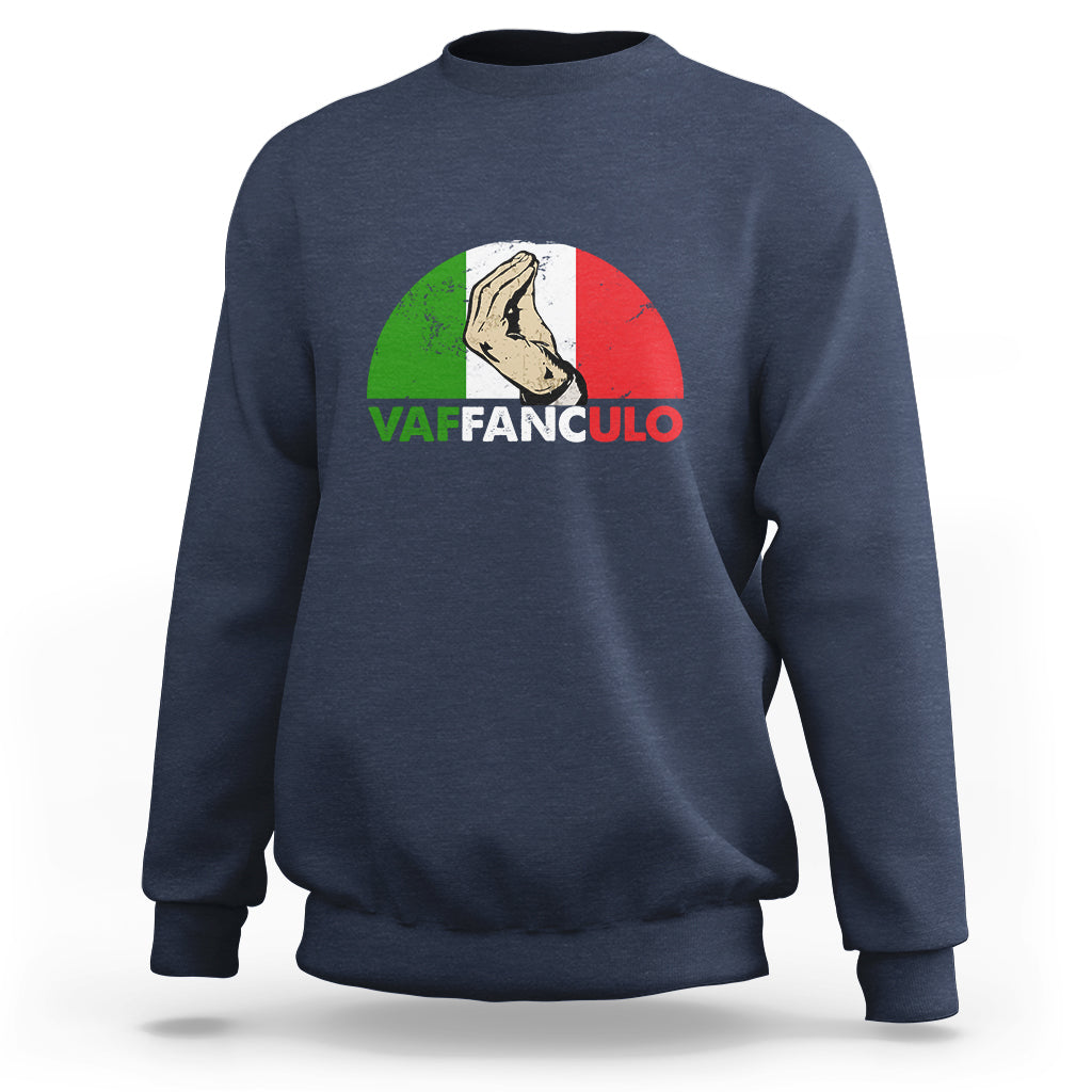 Vaffanculo Have A Great Day Funny Sarcastic Italian Saying Slang Italia Flag Italian Pride Sweatshirt - Wonder Print Shop