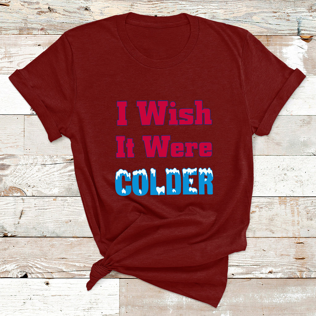 Sarcastic Bills Troll Saying I Wish It Were Colder T Shirt - Wonder Print Shop