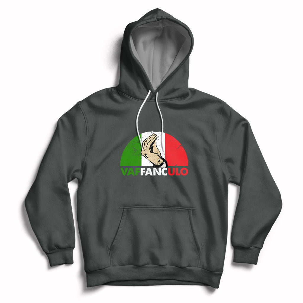 Vaffanculo Have A Great Day Funny Sarcastic Italian Saying Slang Italia Flag Italian Pride Hoodie - Wonder Print Shop