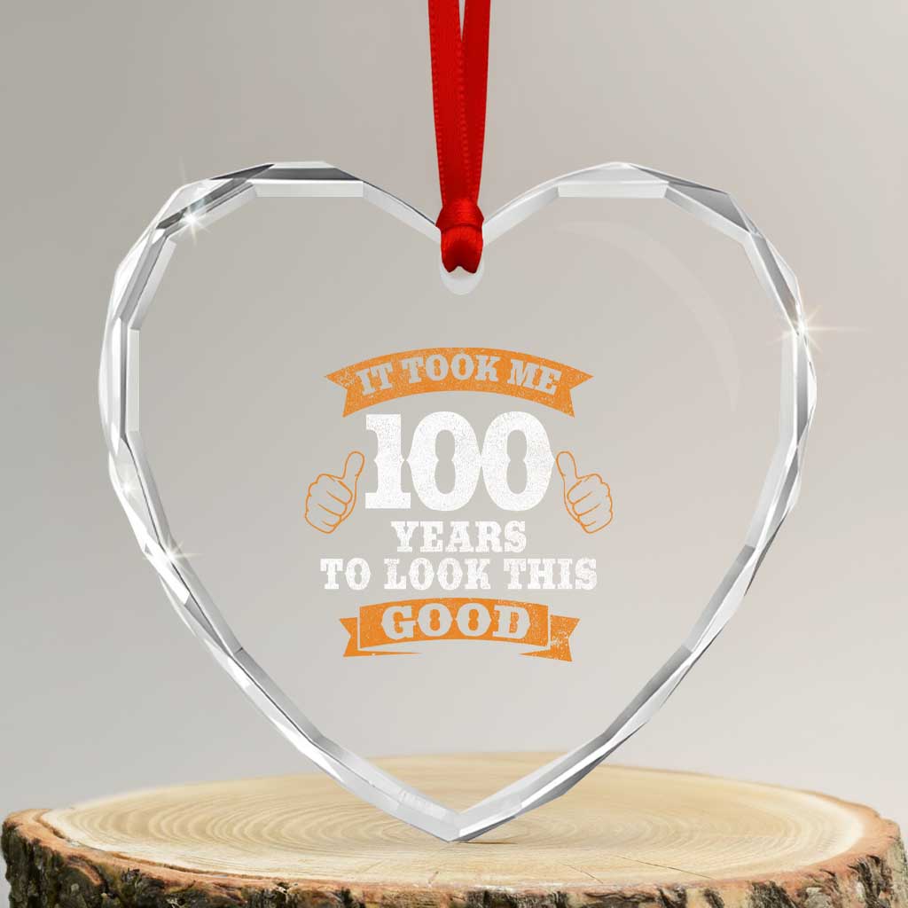 100th Birthday Heart Crystal Glass Ornament 100 Year Old Gifts Took Me 100 Years To Look This Good