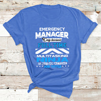 Emergency Manager Only Because Fulltime Multitasking Ninja Is Not An Actual Job Tittle T Shirt - Wonder Print Shop