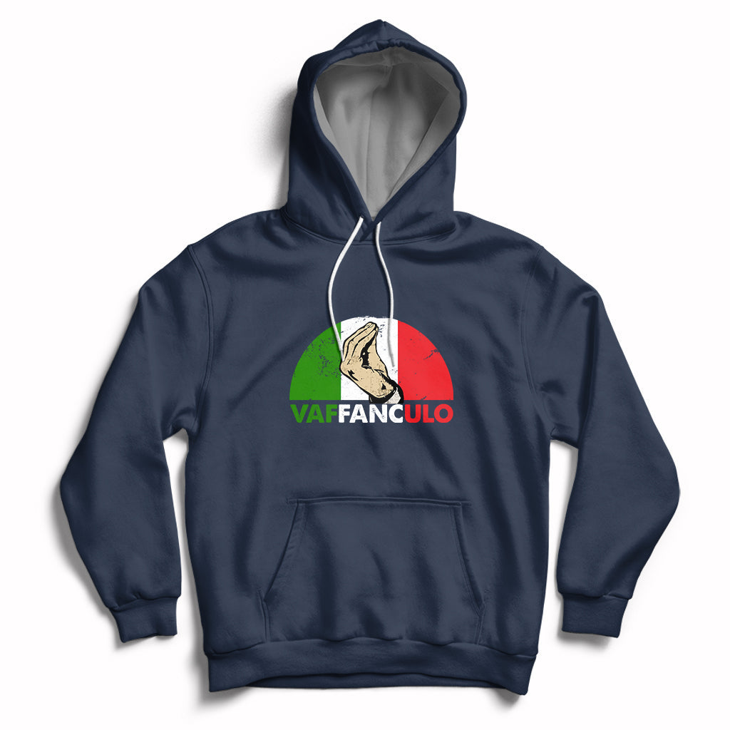 Vaffanculo Have A Great Day Funny Sarcastic Italian Saying Slang Italia Flag Italian Pride Hoodie - Wonder Print Shop