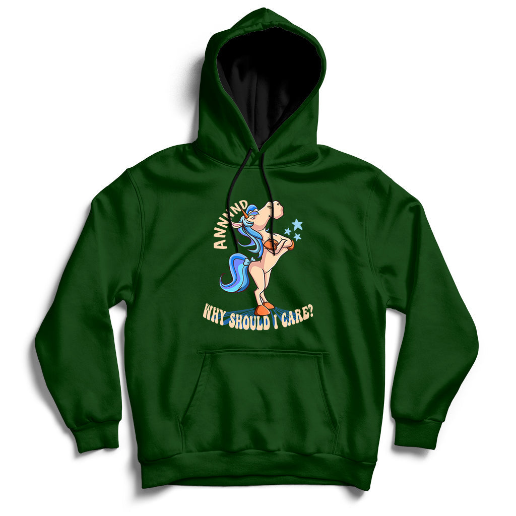 And Why Should I Care Funny Sarcastic Unicorn Hoodie - Wonder Print Shop