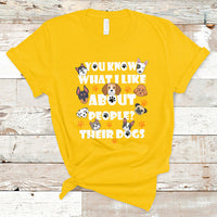 Funny You Know What I Like About People Their Dogs Dog Lover T-Shirt - Wonder Print Shop