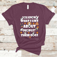 Funny You Know What I Like About People Their Dogs Dog Lover T-Shirt - Wonder Print Shop