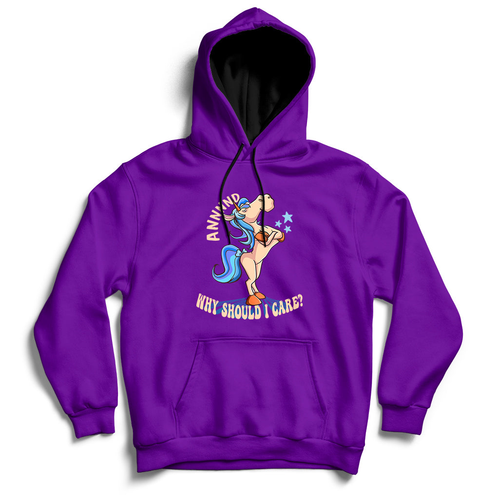 And Why Should I Care Funny Sarcastic Unicorn Hoodie - Wonder Print Shop