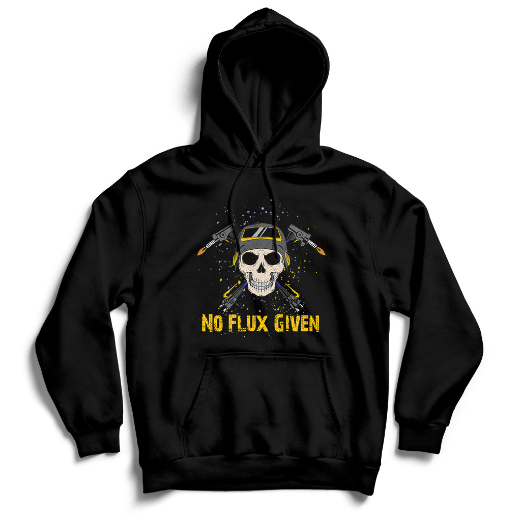 No Flux Given Shirt Funny Welder For Men Welding Gift Hoodie - Wonder Print Shop