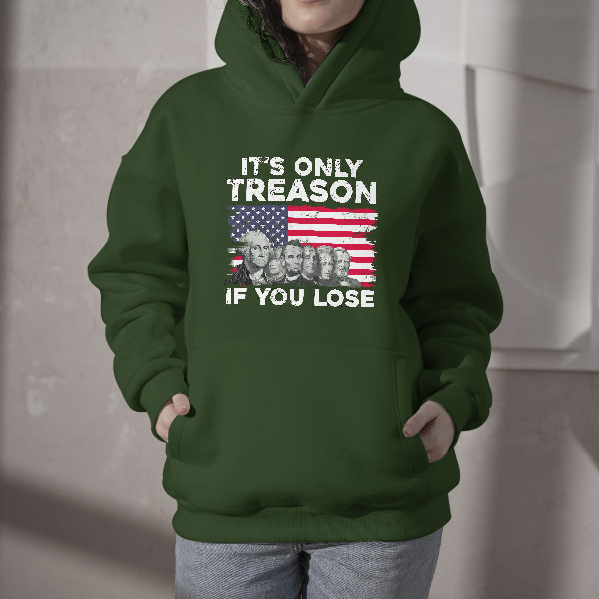 Vintage It's Only Treason If You Lose 4th Of July Independence Day Presidents Day Founding Fathers US Pride American Flag Patriots Political Hoodie - Wonder Print Shop