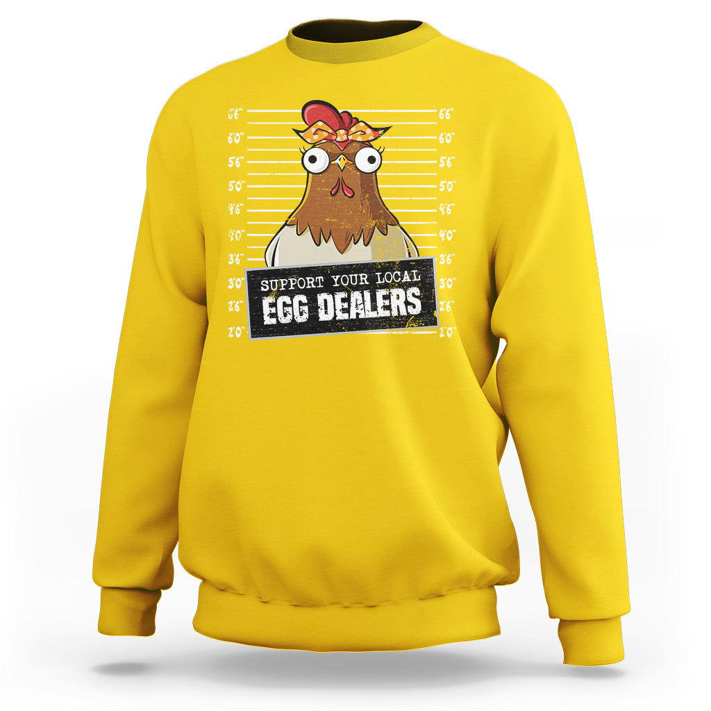 Support Your Local Egg Dealers Funny Egg Dealer Chicken Mugshot Sweatshirt - Wonder Print Shop