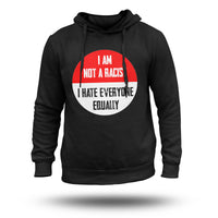 Black pullover hoodie, front print: red circle says 'I AM NOT A RACIST'