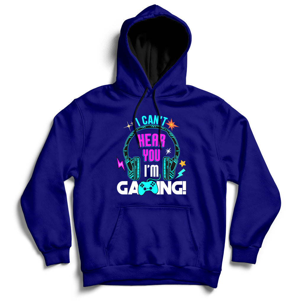 Can't Hear You I'm Gaming Funny Gaming Gamer Game Controller Hoodie - Wonder Print Shop