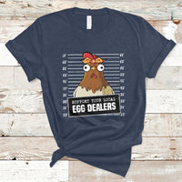 Support Your Local Egg Dealers Funny Egg Dealer Chicken Mugshot T Shirt - Wonder Print Shop