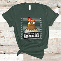 Support Your Local Egg Dealers Funny Egg Dealer Chicken Mugshot T Shirt - Wonder Print Shop