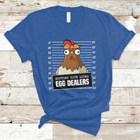 Support Your Local Egg Dealers Funny Egg Dealer Chicken Mugshot T Shirt - Wonder Print Shop