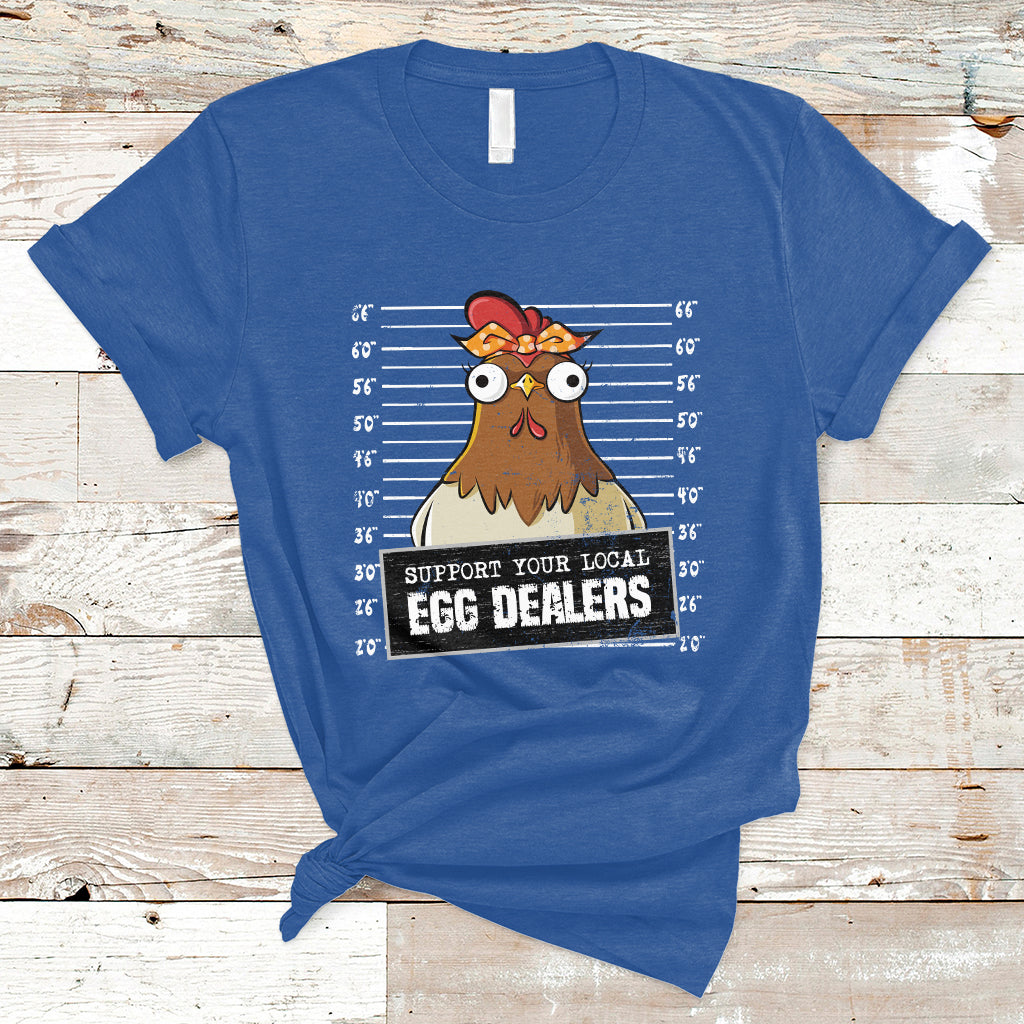 Support Your Local Egg Dealers Funny Egg Dealer Chicken Mugshot T Shirt - Wonder Print Shop