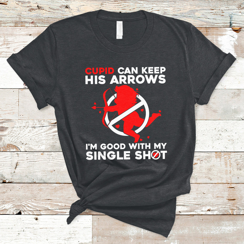 Cupid Can Keep His Arrows I'm Good With My Single Shot T-Shirt - Wonder Print Shop