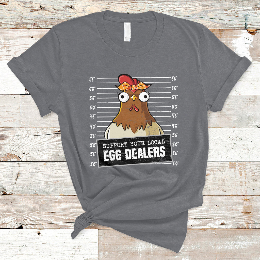 Support Your Local Egg Dealers Funny Egg Dealer Chicken Mugshot T Shirt - Wonder Print Shop