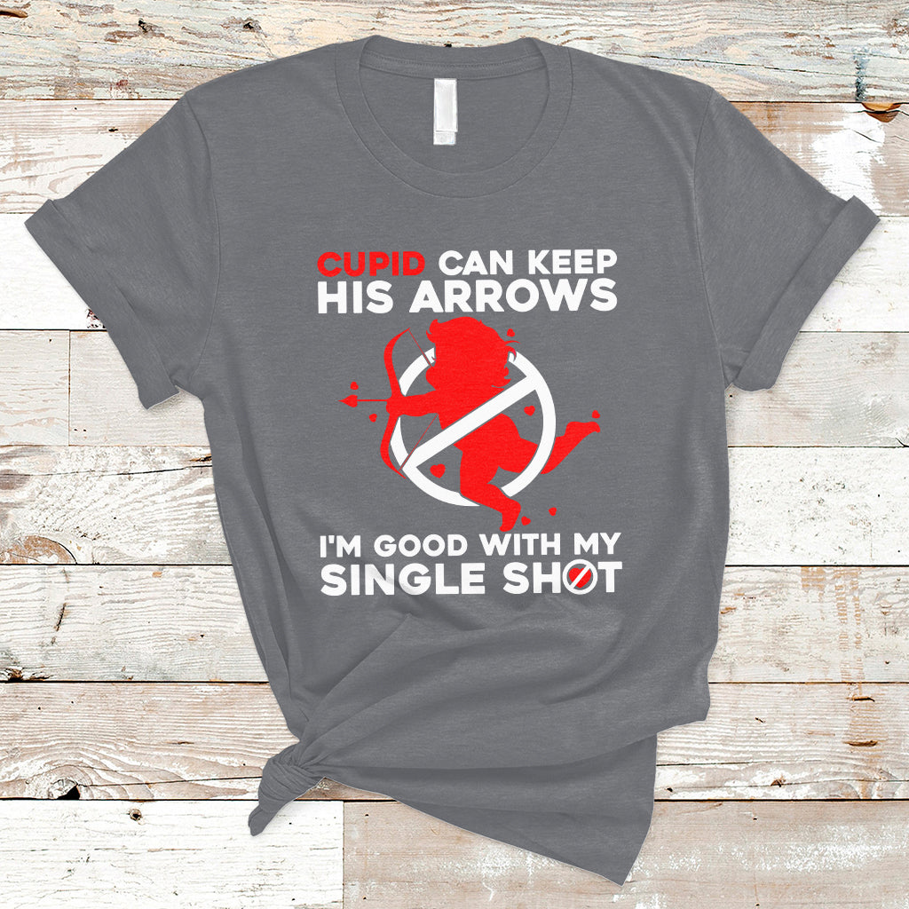 Cupid Can Keep His Arrows I'm Good With My Single Shot T-Shirt - Wonder Print Shop