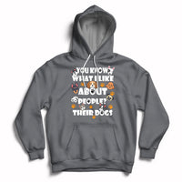 Funny You Know What I Like About People Their Dogs Dog Lover Hoodie - Wonder Print Shop